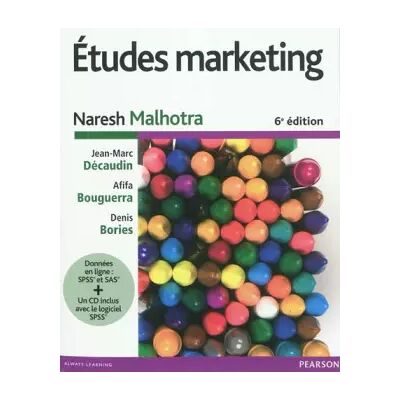 Etudes marketing, 6e édition + logiciel SPSS version étudiante pour Windows - Naresh Malhotra, Jean-Marc Décaudin, Afifa Bouguerra, Denis Bories - Publicité Etudes marketing, 6e édition + logiciel SPSS version étudiante pour Windows - Naresh Malhotra, Jean-Marc Décaudin, Afifa Bouguerra, Denis Bories - Publicité