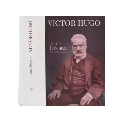 Victor Hugo - Alain Decaux - Publicité Victor Hugo - Alain Decaux - Publicité