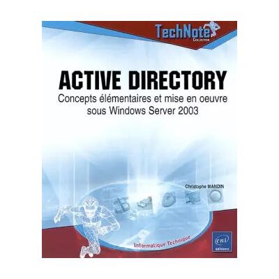 Nouvelle Active Directory : Concepts élémentaires et mise en oeuvre sous Windows Server 2003 - Christophe Mandin - Publicité Nouvelle Active Directory : Concepts élémentaires et mise en oeuvre sous Windows Server 2003 - Christophe Mandin - Publicité
