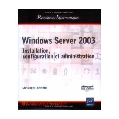 Windows Server 2003 : Installation, configuration et administration - Christophe Mandin - Publicité Windows Server 2003 : Installation, configuration et administration - Christophe Mandin - Publicité