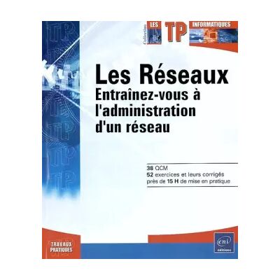 Nouvelle Les réseaux : Entraînez-vous à l'administration d'un réseau - José Dordoigne - Publicité Nouvelle Les réseaux : Entraînez-vous à l'administration d'un réseau - José Dordoigne - Publicité
