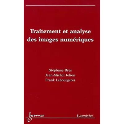 Traitement et analyse des images numériques - Stéphane Bres, Jean-Michel Jolion, Frank Lebourgeois - Publicité Traitement et analyse des images numériques - Stéphane Bres, Jean-Michel Jolion, Frank Lebourgeois - Publicité