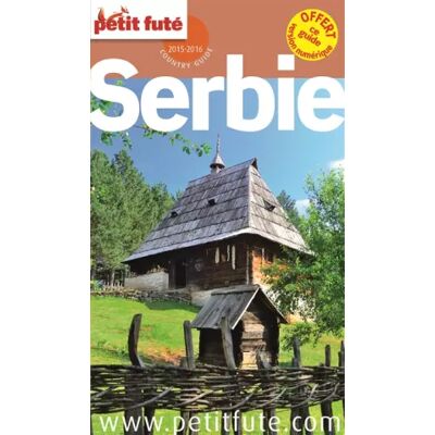 édition 2015-2016 Guide Serbie 2015 Petit Futé - Petit Futé - Publicité édition 2015-2016 Guide Serbie 2015 Petit Futé - Petit Futé - Publicité