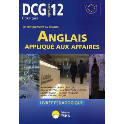Anglais appliqué aux affaires DCG12 : Livret pédagogique - Arnold Grémy - Publicité Anglais appliqué aux affaires DCG12 : Livret pédagogique - Arnold Grémy - Publicité