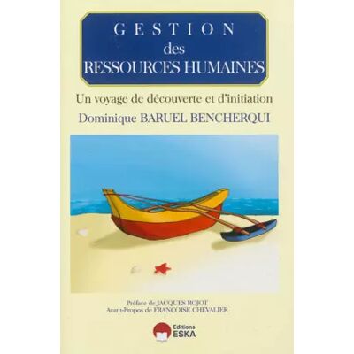 Gestion des Ressources Humaines - Un voyage de découverte et d'initiation - Dominique Baruel Bencherqui, Jacques Rojot - Publicité Gestion des Ressources Humaines - Un voyage de découverte et d'initiation - Dominique Baruel Bencherqui, Jacques Rojot - Publicité