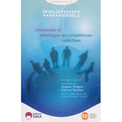 Développement durable "Compétences 21" : Comprendre et développer les compétences collectives - Jacques Brégeon, Fabrice Mauléon, Collectif, Jean-Paul Delevoye - Publicité Développement durable "Compétences 21" : Comprendre et développer les compétences collectives - Jacques Brégeon, Fabrice Mauléon, Collectif, Jean-Paul Delevoye - Publicité