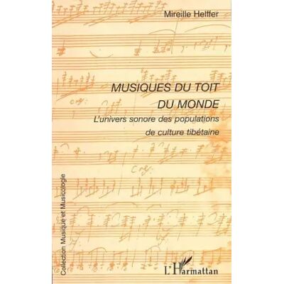 Illustrated Musiques du toit du monde : L'univers sonore des populations de culture tibétaine - Mireille Helffer - Publicité Illustrated Musiques du toit du monde : L'univers sonore des populations de culture tibétaine - Mireille Helffer - Publicité