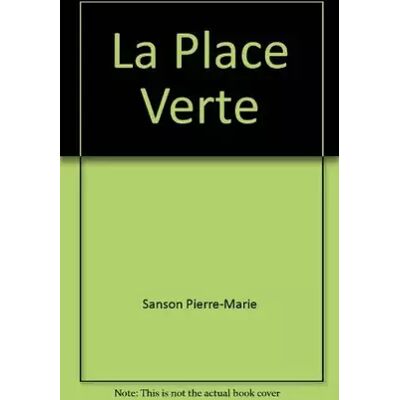La place verte - roman - Pierre-marie Sanson - Publicité La place verte - roman - Pierre-marie Sanson - Publicité