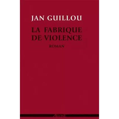 1 La fabrique de violence - Jan Guillou, Philippe Bouquet - Publicité 1 La fabrique de violence - Jan Guillou, Philippe Bouquet - Publicité