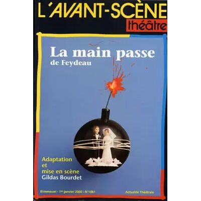 L'Avant-Scène Theatre n°1061 La Main Passe - Georges Feydeau - Publicité L'Avant-Scène Theatre n°1061 La Main Passe - Georges Feydeau - Publicité