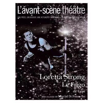 L'Avant-Scène Théâtre n°1204 ; Loretta Strong suivi de Le Frigo - Copi - Publicité L'Avant-Scène Théâtre n°1204 ; Loretta Strong suivi de Le Frigo - Copi - Publicité