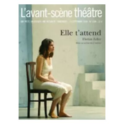 L'Avant-Scène théâtre, N° 1248, Septembre 2 : Elle t'attend - Florian Zeller - Publicité L'Avant-Scène théâtre, N° 1248, Septembre 2 : Elle t'attend - Florian Zeller - Publicité