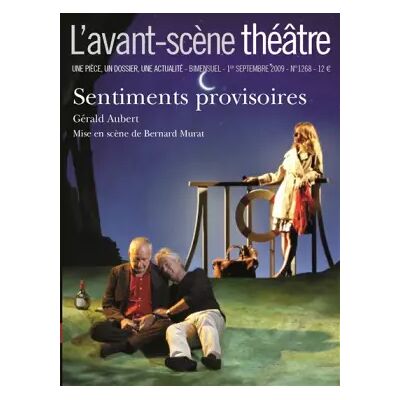 Sentiments Provisoires ; L'avant-scene theatre n° 1268 - Gérald Aubert - Publicité Sentiments Provisoires ; L'avant-scene theatre n° 1268 - Gérald Aubert - Publicité