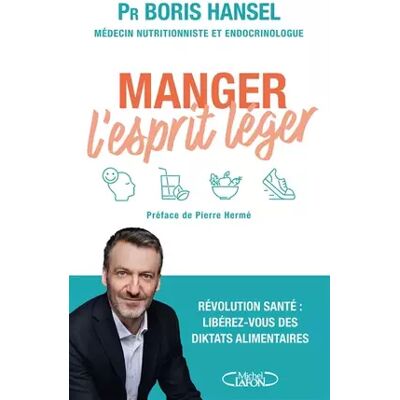 Michel Lafon Manger l'esprit léger : un guide santé pour vous aider à redevenir acteur de vos choix alimentaires ! Nouveauté 2025 - Boris Hansel - Publicité Michel Lafon Manger l'esprit léger : un guide santé pour vous aider à redevenir acteur de vos choix alimentaires ! Nouveauté 2025 - Boris Hansel - Publicité