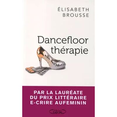 Dancefloor thérapie - Elisabeth Brousse - Publicité Dancefloor thérapie - Elisabeth Brousse - Publicité
