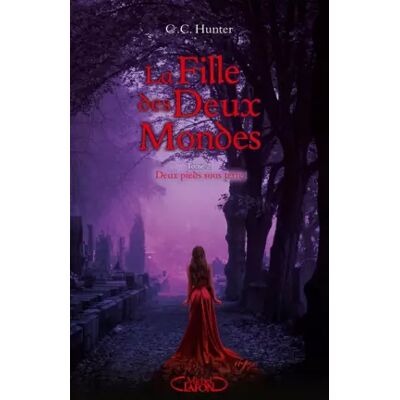 La Fille des Deux Mondes - tome 2 Deux pieds sous terre (2) - C. C. Hunter, Laurence Boischot - Publicité La Fille des Deux Mondes - tome 2 Deux pieds sous terre (2) - C. C. Hunter, Laurence Boischot - Publicité