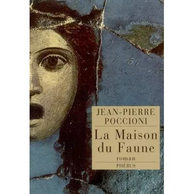 Phébus La maison du Faune - Jean-Pierre Poccioni - Publicité Phébus La maison du Faune - Jean-Pierre Poccioni - Publicité