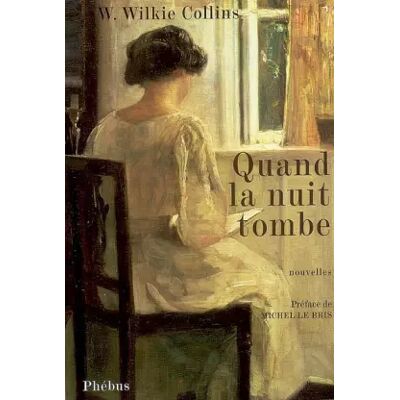 Quand la nuit tombe - Wilkie Collins, Michel Le Bris, Eric Chédaille - Publicité Quand la nuit tombe - Wilkie Collins, Michel Le Bris, Eric Chédaille - Publicité