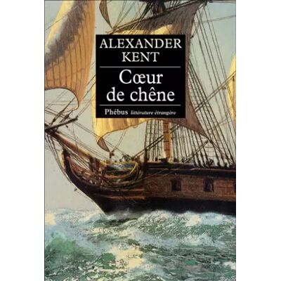 Coeur de Chene - Alexander Kent, Luc de Rancourt - Publicité Coeur de Chene - Alexander Kent, Luc de Rancourt - Publicité