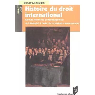 HISTOIRE DU DROIT INTERNATIONAL - Dominique Gaurier - Publicité HISTOIRE DU DROIT INTERNATIONAL - Dominique Gaurier - Publicité