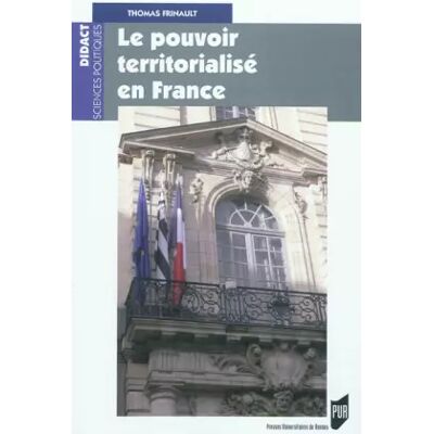 POUVOIR TERRITORIALISE EN FRANCE - Thomas Frinault - Publicité POUVOIR TERRITORIALISE EN FRANCE - Thomas Frinault - Publicité