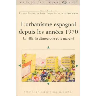 URBANISME ESPAGNOL - Céline Vaz, Charlotte Vorms, Laurent Coudroy de Lille - Publicité URBANISME ESPAGNOL - Céline Vaz, Charlotte Vorms, Laurent Coudroy de Lille - Publicité