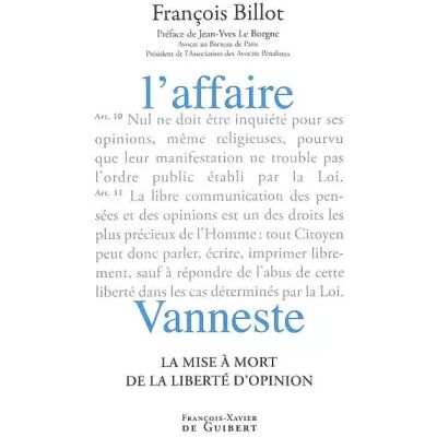 L'affaire Vanneste : La mise à mort de la liberté d'opinion - François Billot, Jean-Yves Le Borgne - Publicité L'affaire Vanneste : La mise à mort de la liberté d'opinion - François Billot, Jean-Yves Le Borgne - Publicité