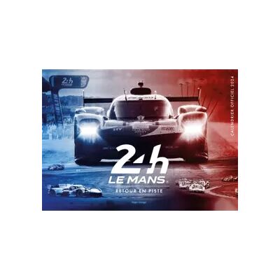 Illustrated Calendrier Officiel des 24 Heures du Mans 2024 - Aco - Publicité Illustrated Calendrier Officiel des 24 Heures du Mans 2024 - Aco - Publicité