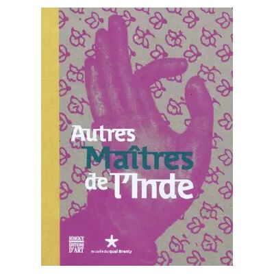Autre Maîtres de l'Inde - Jyotindra Jain, Jean-Pierre Mohen, Vikas Harish, Musée du quai Branly - Publicité Autre Maîtres de l'Inde - Jyotindra Jain, Jean-Pierre Mohen, Vikas Harish, Musée du quai Branly - Publicité