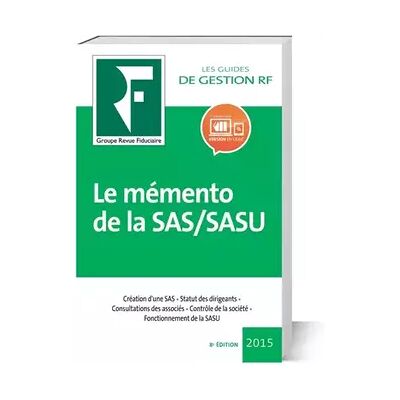 8 Le mémento de la SAS/SASU - Les spécialistes du Groupe Revue Fiduciaire - Publicité 8 Le mémento de la SAS/SASU - Les spécialistes du Groupe Revue Fiduciaire - Publicité