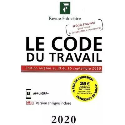 6 Le code du Travail 2020: Spécial étudiant - Sans notes : ni jurisprudence, ni doctrine. Edition arrêtée au JO du 15 septembre 2019 - Les spécialistes du groupe Revue Fiduciaire - Publicité 6 Le code du Travail 2020: Spécial étudiant - Sans notes : ni jurisprudence, ni doctrine. Edition arrêtée au JO du 15 septembre 2019 - Les spécialistes du groupe Revue Fiduciaire - Publicité