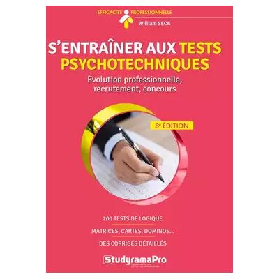 8 S'entraîner aux tests psychotechniques - William Seck - Publicité 8 S'entraîner aux tests psychotechniques - William Seck - Publicité