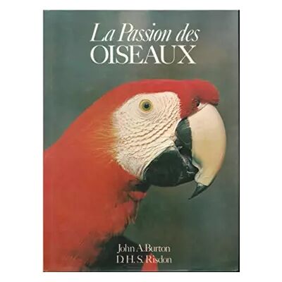 La passion des oiseaux - John A. (John Andrew) Burton, Donald Herbert Shier Risdon - Publicité La passion des oiseaux - John A. (John Andrew) Burton, Donald Herbert Shier Risdon - Publicité