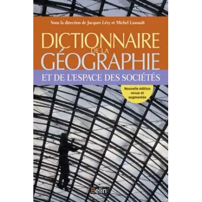 Enlarged Dictionnaire de la géographie et de l'espace des sociétés (NED revue et augmentée) - Jacques Lévy, Michel Lussault, Collectif - Publicité Enlarged Dictionnaire de la géographie et de l'espace des sociétés (NED revue et augmentée) - Jacques Lévy, Michel Lussault, Collectif - Publicité