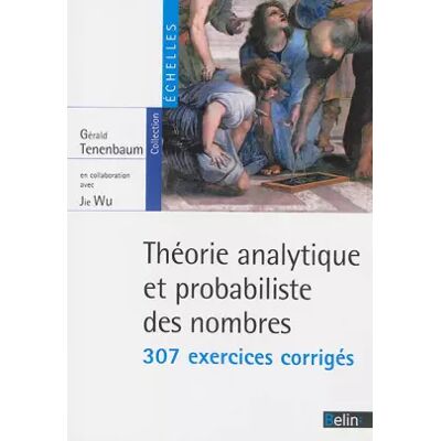 1re Théorie analytique et probabiliste des nombres : 307 exercices corrigés - Gérald Tenenbaum, Jie Wu - Publicité 1re Théorie analytique et probabiliste des nombres : 307 exercices corrigés - Gérald Tenenbaum, Jie Wu - Publicité