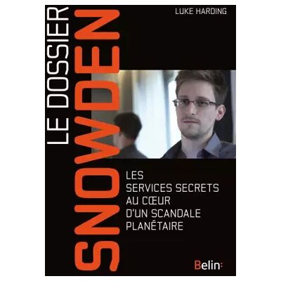 Le dossier Snowden: Les services secrets au coeur d'un scandale planétaire - Luke Harding, Paul simon Bouffartigue - Publicité Le dossier Snowden: Les services secrets au coeur d'un scandale planétaire - Luke Harding, Paul simon Bouffartigue - Publicité