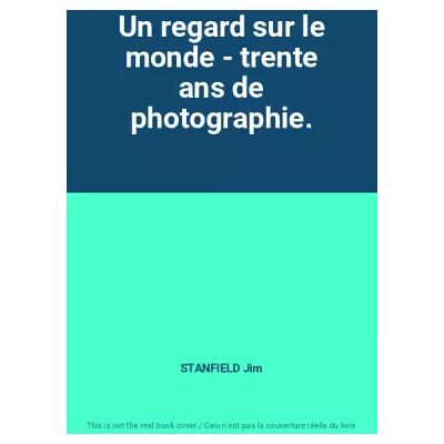 National Geographic Un regard sur le monde - trente ans de photographie. - STANFIELD Jim - Publicité National Geographic Un regard sur le monde - trente ans de photographie. - STANFIELD Jim - Publicité