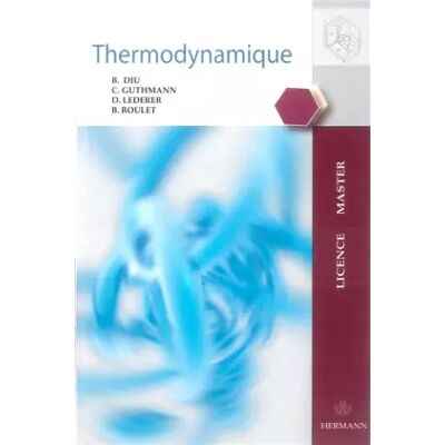 Thermodynamique - Bernard Diu, Claudine Guthmann, Danielle Lederer, Bernard Roulet - Publicité Thermodynamique - Bernard Diu, Claudine Guthmann, Danielle Lederer, Bernard Roulet - Publicité