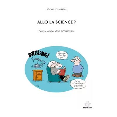 Allo la science ?: Analyse critique de la médiascience - Michel Claessens - Publicité Allo la science ?: Analyse critique de la médiascience - Michel Claessens - Publicité