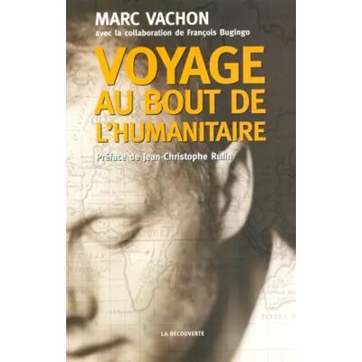 Voyage au bout de l'humanitaire - Marc Vachon - Publicité Voyage au bout de l'humanitaire - Marc Vachon - Publicité