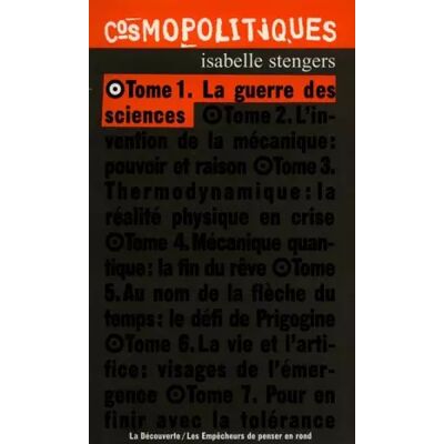 Cosmopolitiques, tome 1 : La Guerre des sciences - Isabelle Stengers - Publicité Cosmopolitiques, tome 1 : La Guerre des sciences - Isabelle Stengers - Publicité