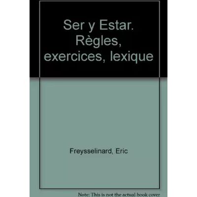 Ser y estar : règles, exercices, lexique - Fresselinard - Publicité Ser y estar : règles, exercices, lexique - Fresselinard - Publicité