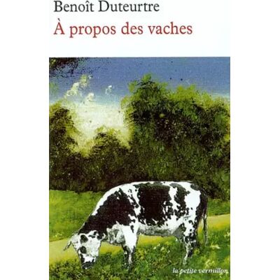 Nouvelle À propos des vaches - Benoît Duteurtre - Publicité Nouvelle À propos des vaches - Benoît Duteurtre - Publicité