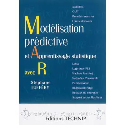 Modélisation prédictive et Apprentissage statistique avec R - Stéphane Tufféry - Publicité Modélisation prédictive et Apprentissage statistique avec R - Stéphane Tufféry - Publicité