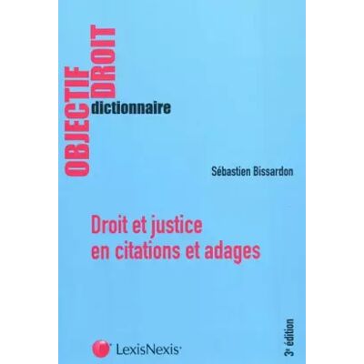 3 Droit et justice en citations et adages - Sébastien Bissardon - Publicité 3 Droit et justice en citations et adages - Sébastien Bissardon - Publicité