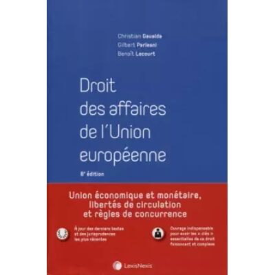 8 droit des affaires de l union europeenne - Benoît Lecourt, Gilbert Parleani, Christian Gavalda - Publicité 8 droit des affaires de l union europeenne - Benoît Lecourt, Gilbert Parleani, Christian Gavalda - Publicité