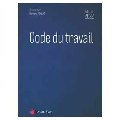 Code du travail 2022 - Bernard Teyssié - Publicité Code du travail 2022 - Bernard Teyssié - Publicité