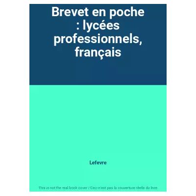 Brevet en poche : lycées professionnels, français - Lefevre - Publicité Brevet en poche : lycées professionnels, français - Lefevre - Publicité