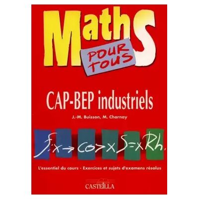 Maths pour tous : CAP-BEP industriels - Marc Charnay, J-M Buisson - Publicité Maths pour tous : CAP-BEP industriels - Marc Charnay, J-M Buisson - Publicité