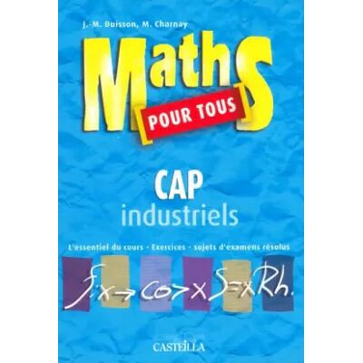 Maths pour tous, CAP industriels - Marc Charnay, Jean-Marc Buisson - Publicité Maths pour tous, CAP industriels - Marc Charnay, Jean-Marc Buisson - Publicité